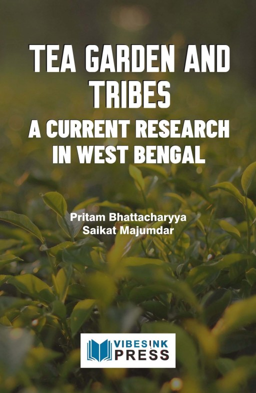 Tea Garden and Tribes: A Current research in West Bengal